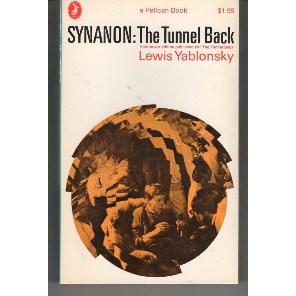 Synanon: The Tunnel Back Lewis Yablonsky Pelican Paperback 1967 First Thus